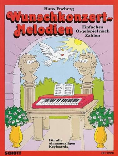 Wunschkonzert-Melodien: Einfaches Orgelspiel nach Zahlen. E-Orgel.